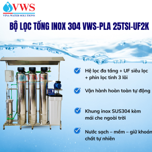 BỘ LỌC TỔNG ĐẦU NGUỒN VWS-PLA 25TSI-UF2k INOX