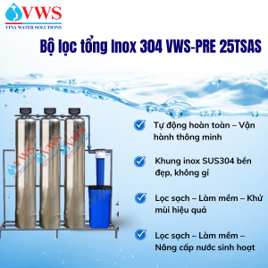 BỘ LỌC TỔNG ĐẦU NGUỒN VWS-PRE 25TSAS INOX